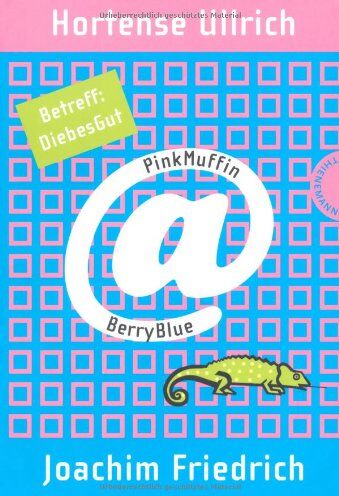 Hortense Ullrich - PinkMuffin@BerryBlue, Band 4: PinkMuffin@BerryBlue. Betreff: DiebesGut - Preis vom 09.10.2026 07:28:09 h