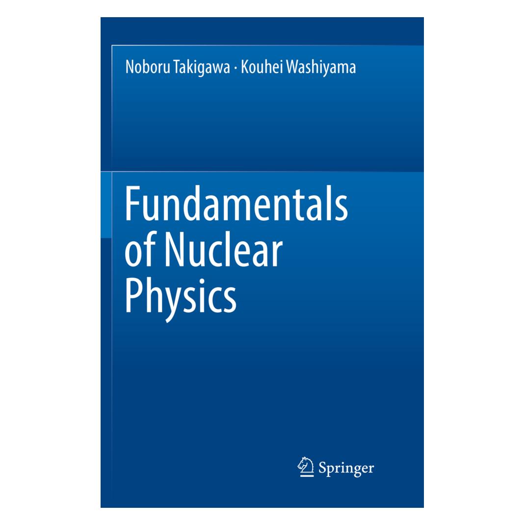 Springer Fundamentals of Nuclear Physics (Englisch, Softcover, Kouhei Washiyama, Noboru Takigawa) (56006747)