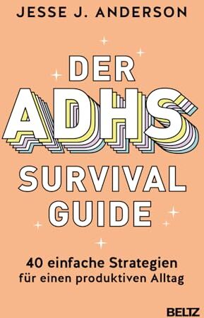 Anderson, Jesse J. - Der ADHS-Survival Guide: 40 einfache Strategien für einen produktiven Alltag - Preis vom 16.10.2026 11:41:07 h