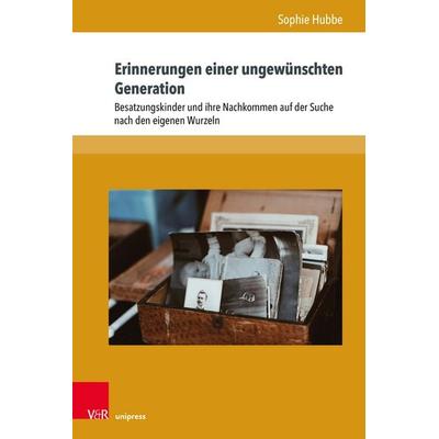 Erinnerungen einer ungewünschten Generation, Gebundene Ausgabe von Sophie Hubbe, V&R Unipress, 978-3-8471-1857-2