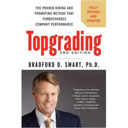 Topgrading, 3rd Edition, Sachbücher von Bradford D. Smart Ph.D.