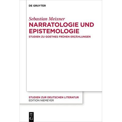 Narratologie und Epistemologie, Gebundene Ausgabe von Sebastian Meixner, De Gruyter, 978-3-11-058309-0