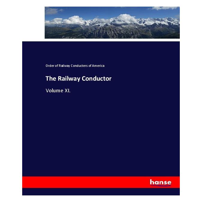 Hansebooks The Railway Conductor (Englisch, Softcover, Order of Railway Conducters of America) (55923291)