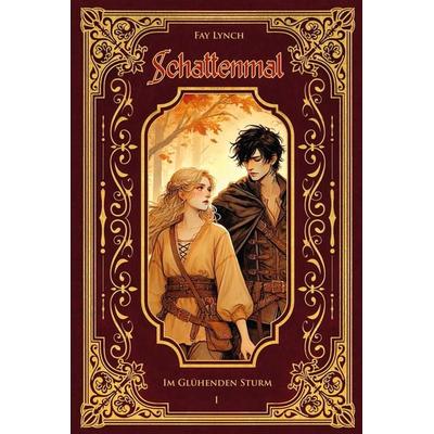 Schattenmal - Im Glühenden Sturm, Gebundene Ausgabe von Fay Lynch, Tredition, 978-3-384-54748-4