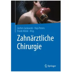Zahnärztliche Chirurgie, Fachbücher von Frank Hölzle, Jochen Jackowski, Hajo Peters