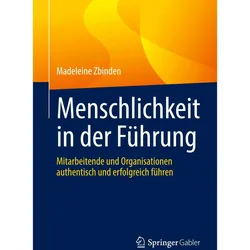 Menschlichkeit in der Führung, Fachbücher von Madeleine Zbinden
