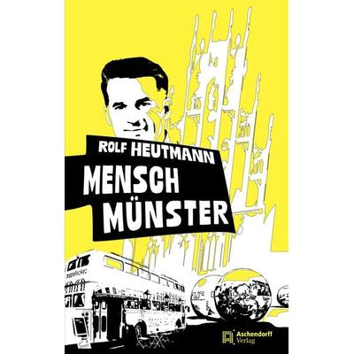 Mensch Münster, Taschenbuch von Rolf Heutmann, Aschendorff, 978-3-402-25068-6
