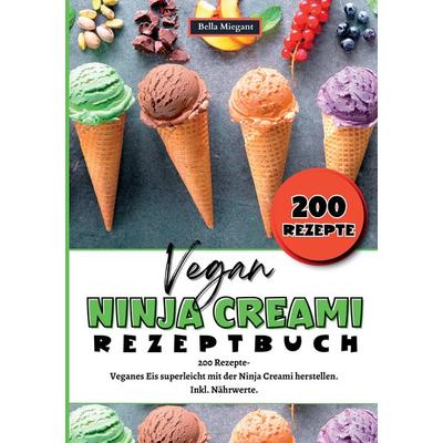 Ninja Creami Rezeptbuch Vegan, Taschenbuch von Bella Miegant, Tredition, 978-3-384-29769-3