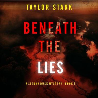 Beneath the Lies (A Sienna Dusk Suspense Thriller—Book 3) - Taylor Stark, Audio, 9781094334608
