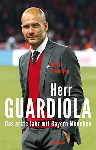 Martí Perarnau - Herr Guardiola: Das erste Jahr mit Bayern München - Preis vom 09.10.2026 07:28:09 h