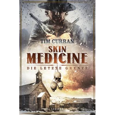 Skin Medicine, Paperback von Tim Curran, Luzifer Verlag