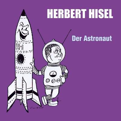 Der Astronaut - Herbert Hisel, Audio, 4066004962764