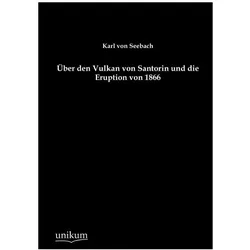 Über den Vulkan von Santorin und die Eruption von 1866, Fachbücher von Karl von Seebach