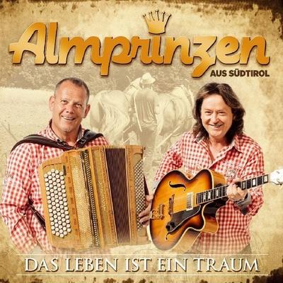 Das Leben ist ein Traum - Almprinzen aus Südtirol, CD, 9003549532767