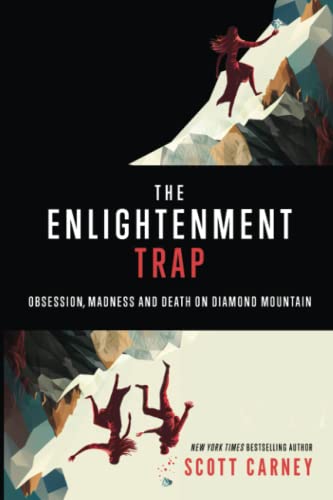 Scott Carney - The Enlightenment Trap: Obsession, Madness and Death on Diamond Mountain - Preis vom 05.10.2026 03:47:11 h