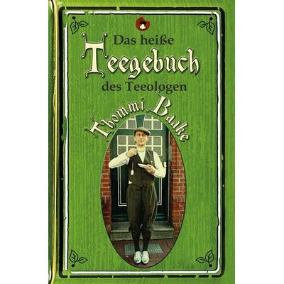 Das heiße Teegebuch des Teeologen Thommi Baake, Taschenbuch von Thommi Baake, Periplaneta, 978-3-95996-158-5