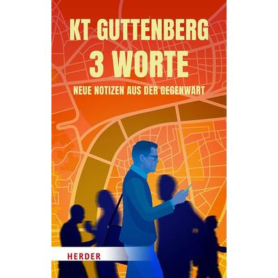 3 Worte, Gebundene Ausgabe von Karl-Theodor zu Guttenberg, Herder