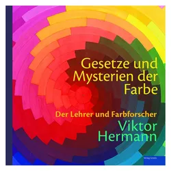 Gesetze und Mysterien der Farbe, Sachbücher von Peter Meurer, Viktor Hermann, Bernadette Gubser