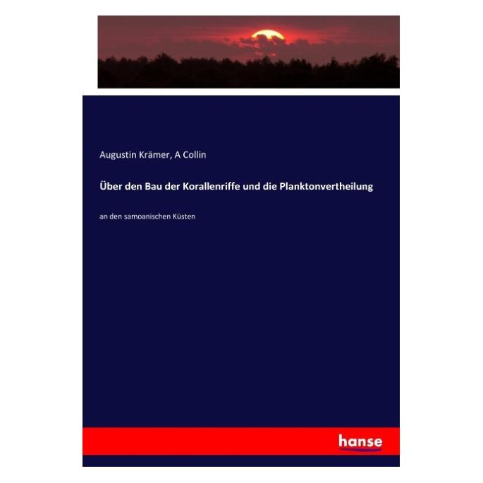 Hansebooks Über den Bau der Korallenriffe und die Planktonvertheilung (Deutsch, A Collin, Augustin Krämer, 2017) (55888035)