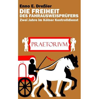 Die Freiheit des Fahrausweisprüfers, Taschenbuch von Enno E. Dressler, BoD – Books on Demand, 978-3-7412-5547-2
