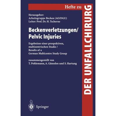 Beckenverletzungen / Pelvic Injuries, Taschenbuch von Tim Pohlemann,A. Gänsslen,S. Hartung, Springer Berlin, 978-3-540-63312-9