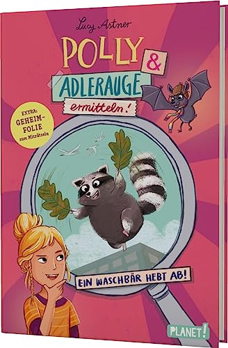 Lucy Astner - Polly Schlottermotz: Polly & Adlerauge ermitteln: Ein Waschbär hebt ab Rätselkrimi mit magischer Lupe! - #LeseChecker*in - Preis vom 04.10.2026 03:51:26 h