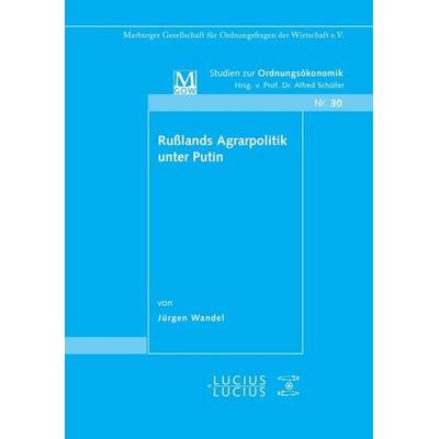 Rußlands Agrarpolitik unter Putin, Gebundene Ausgabe von Jürgen Wandel, De Gruyter Oldenbourg, 978-3-8282-0321-1