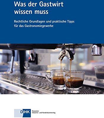 Döblitz, Frank Döblitz - Was der Gastwirt wissen muss: Rechtliche Grundlagen und praktische Tipps - Preis vom 16.10.2026 11:41:07 h