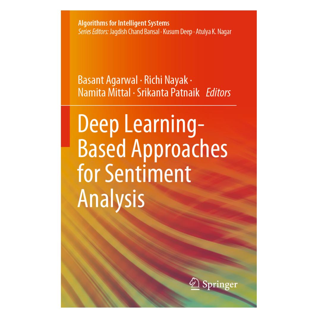 Springer Deep Learning-Based Approaches for Sentiment Analysis (Englisch, Softcover, Basant Agarwal, Namita Mittal, Richi Nayak, Srikanta Patnaik) (56174385)