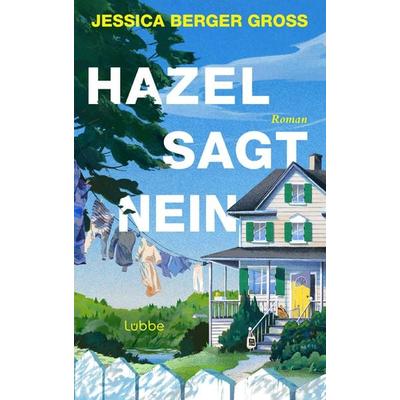 Hazel sagt Nein, Gebundene Ausgabe von Jessica Berger Gross, Lübbe, 978-3-7577-0196-3