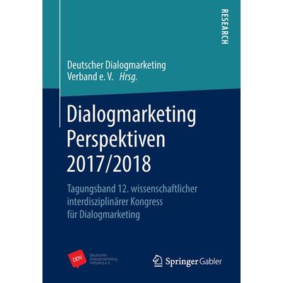 Dialogmarketing Perspektiven 2017/2018, Taschenbuch von , Springer Fachmedien Wiesbaden GmbH, 978-3-658-20597-3