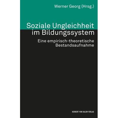 Soziale Ungleichheit im Bildungssystem, Taschenbuch von , Herbert von Halem Verlag, 978-3-7445-1585-6