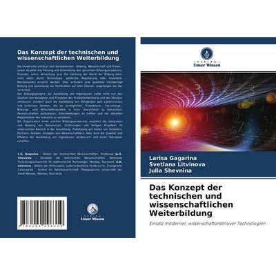 Das Konzept der technischen und wissenschaftlichen Weiterbildung, Taschenbuch von Larisa Gagarina,Svetlana Litvinova,Julia Shevnina, Verlag Unser