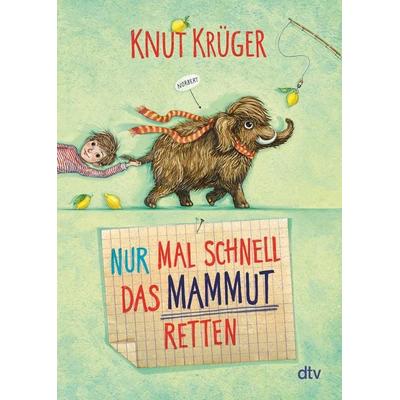Nur mal schnell das Mammut retten, Taschenbuch von Knut Krüger, dtv