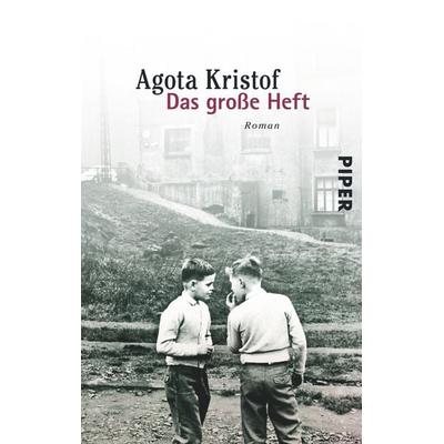 Das große Heft, Taschenbuch von Agota Kristof, Piper Taschenbuch, 978-3-492-30433-7