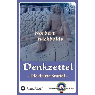 Norbert Wickbolds Denkzettel 3, Taschenbuch von Norbert Wickbold, Tredition, 978-3-7439-2246-4