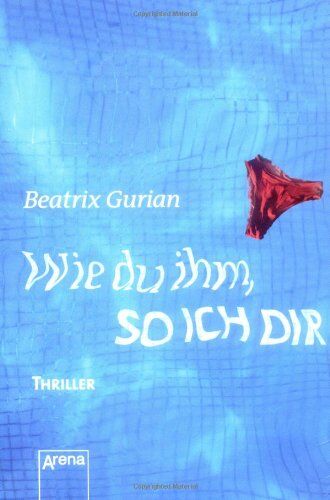 Beatrix Gurian - Wie du ihm, so ich dir: Mini-Thriller - Preis vom 09.10.2026 07:28:09 h