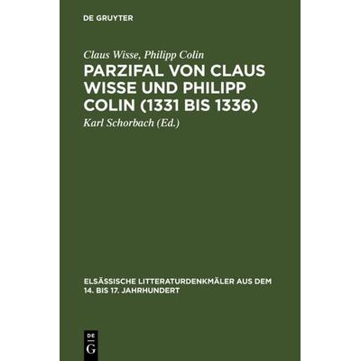 Parzifal von Claus Wisse und Philipp Colin (1331 bis 1336), Gebundene Ausgabe von Claus Wisse,Philipp Colin, De Gruyter, 978-3-11-002365-7