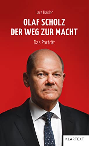 Lars Haider - Olaf Scholz: Der Weg zur Macht. Das Porträt - Preis vom 18.10.2026 15:28:09 h