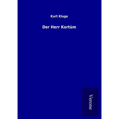 Der Herr Kortüm, Taschenbuch von Kurt Kluge, BoD - Books on Demand