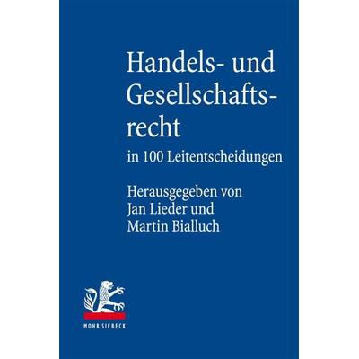 Handels- und Gesellschaftsrecht in 100 Leitentscheidungen, Taschenbuch von , Mohr Siebeck, 978-3-16-156946-3