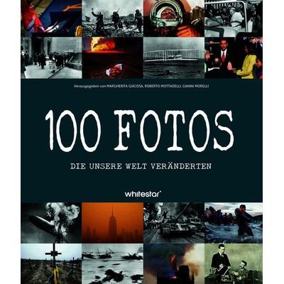 100 Fotos, die unsere Welt veränderten, Gebundene Ausgabe von Roberto Mottadelli, Edizioni White Star SrL