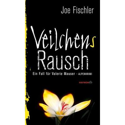 Veilchens Rausch, Taschenbuch von Joe Fischler, Haymon Verlag, 978-3-7099-7889-4