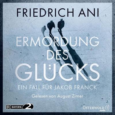 Ermordung des Glücks - Friedrich Ani, Audio, 9783844916874