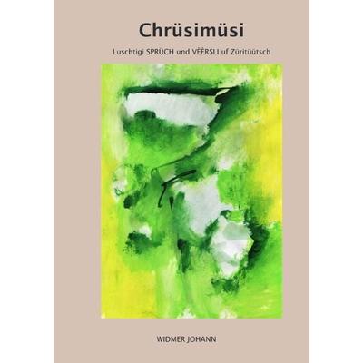 Mundart Geschichten aus dem Zürcher Oberland / Chrüsimüsi, Taschenbuch von Johann Widmer, Epubli, 978-3-7541-2553-3