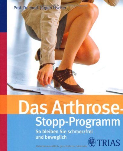 Jürgen Fischer - Das Arthrose-Stopp-Programm: So bleiben Sie schmerzfrei und beweglich - Preis vom 04.10.2026 03:51:26 h
