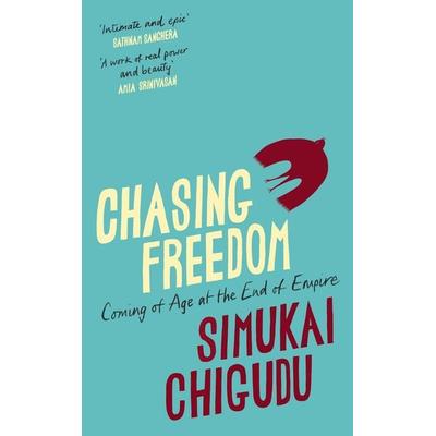 Chasing Freedom, Gebundene Ausgabe von Simukai Chigudu, Vermilion, 978-1-84792-719-4