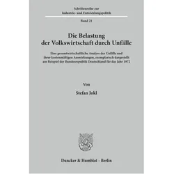 Die Belastung der Volkswirtschaft durch Unfälle., Fachbücher von Stefan Jokl