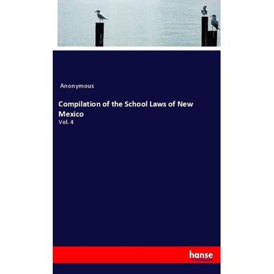 Compilation of the School Laws of New Mexico, Taschenbuch von Anonymous, Hansebooks, 978-3-337-60016-7