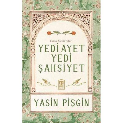 Yedi Ayet Yedi Sahsiyet - Fatiha Suresi Tefsiri, Taschenbuch von Yasin Pisgin, Tikla24.de BS